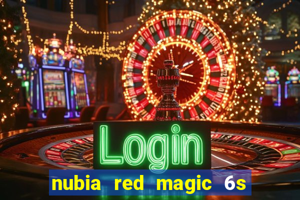 nubia red magic 6s pro antutu